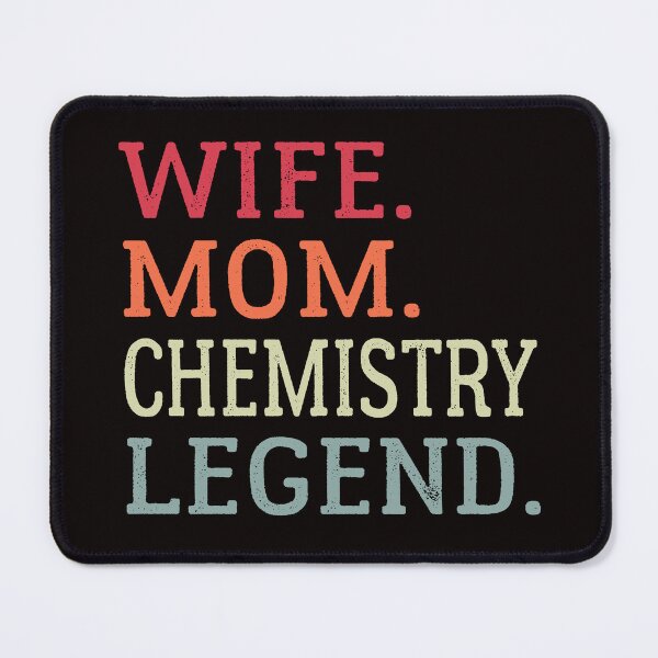Item preview, Wife Mom Chemistry Legend, Chemistry Quote, Funny Chemistry, Lab Quote designed and sold by Aerial Addicts.