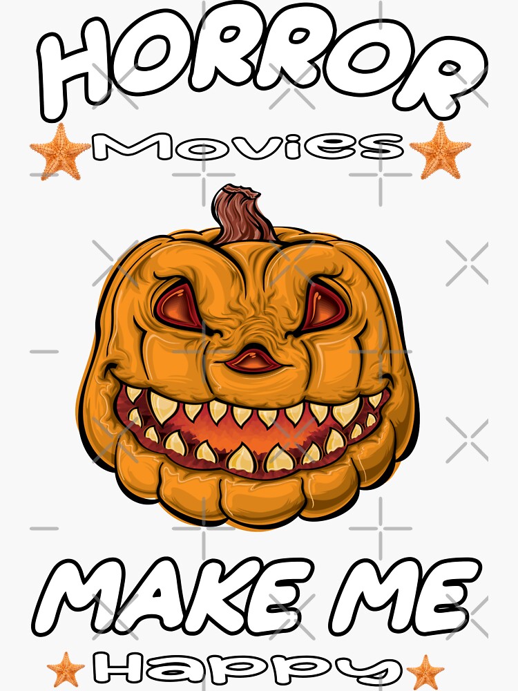 horror-movies-make-me-happy-funny-horror-sticker-for-sale-by-ahmed-design-redbubble