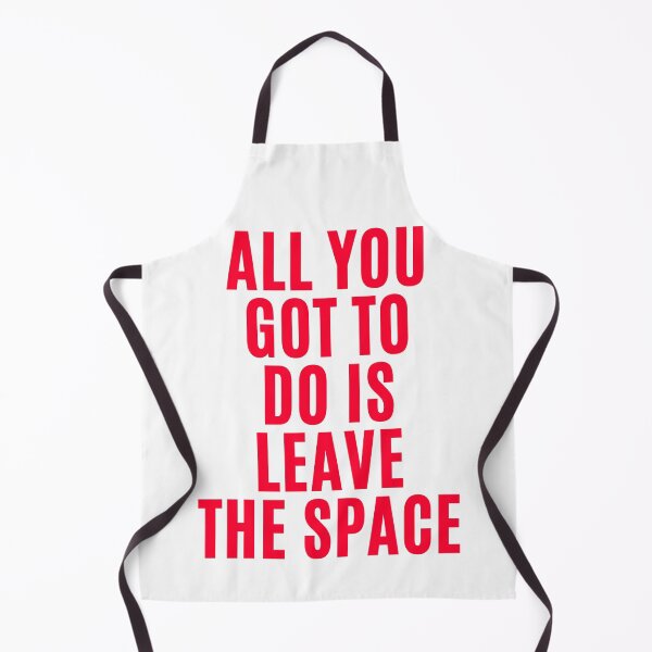 Item preview, All you gotta do is leave the space ! designed and sold by F1TwoTee.