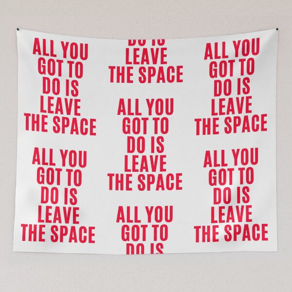 Item preview, All you gotta do is leave the space ! designed and sold by F1TwoTee.
