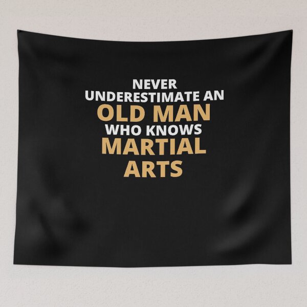 Item preview, Never Underestimate An Old Man Who Knows Martial Arts designed and sold by clickmostro.