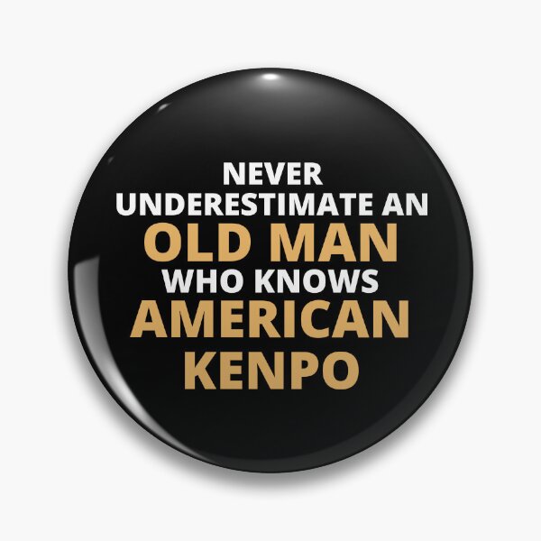 Item preview, Never Underestimate An Old Man Who Knows American Kenpo designed and sold by clickmostro.