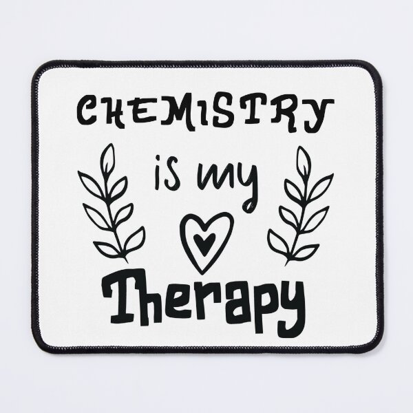 Item preview, Chemistry Is My Therapy, Chemistry Quote, Funny Chemistry, Lab Quote designed and sold by Aerial Addicts.