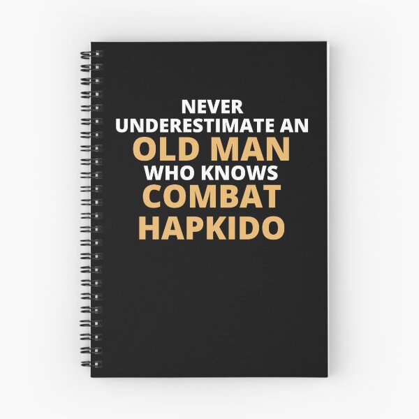 Item preview, Never Underestimate An Old Man Who Knows Combat Hapkido designed and sold by clickmostro.