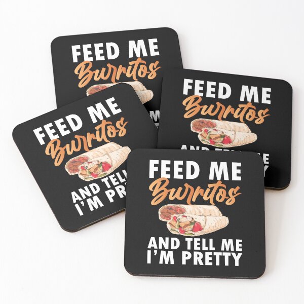 Item preview, Feed Me Burritos And Tell Me I'm Pretty designed and sold by Dufawa.