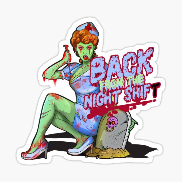 Zombie Night Shift Nurse Sticker For Sale By Blacksheepellis Redbubble 4034