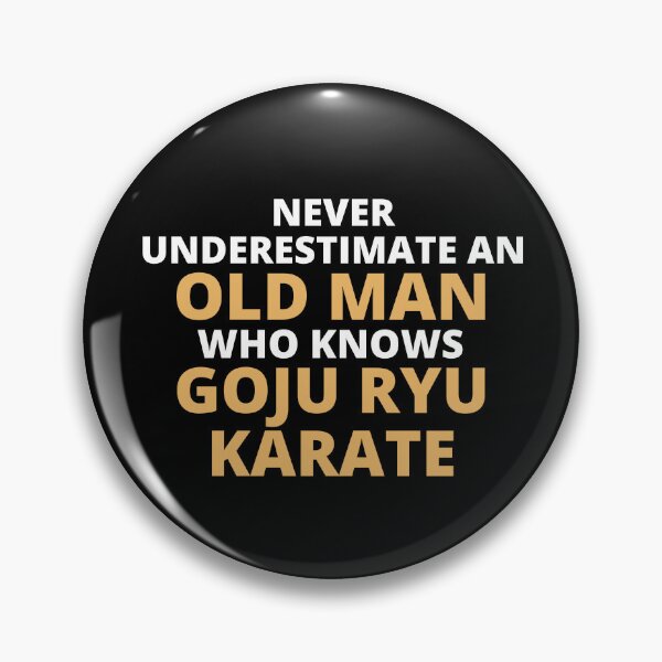 Item preview, Never Underestimate An Old Man Who Knows Goju Ryu Karate designed and sold by clickmostro.