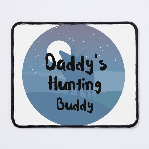 Item preview, daddy's hunting buddy blue designed and sold by blackitaa.