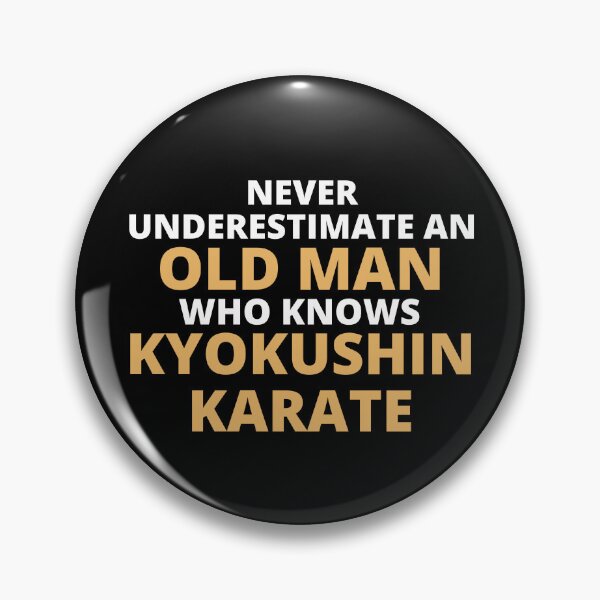 Item preview, Never Underestimate An Old Man Who Knows Kyokushin Karate designed and sold by clickmostro.