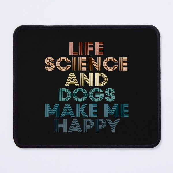 Item preview, Life Science And Dogs Make Me Happy- Gift for Life Science & Dogs Fans designed and sold by kindxinn.