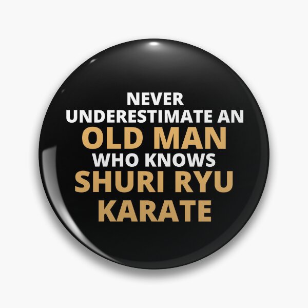 Item preview, Never Underestimate An Old Man Who Knows Shuri Ryu Karate designed and sold by clickmostro.