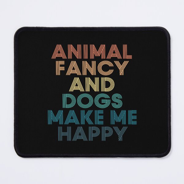 Item preview, Animal Fancy And Dogs Make Me Happy- Gift for Animal Fancy & Dogs Fans designed and sold by kindxinn.