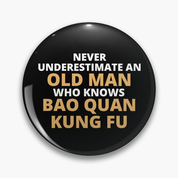 Item preview, Never Underestimate An Old Man Who Knows Bao Quan Kung Fu designed and sold by clickmostro.