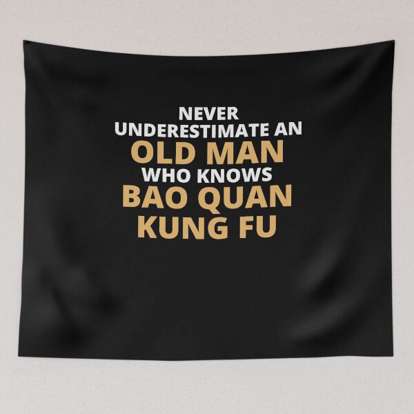 Item preview, Never Underestimate An Old Man Who Knows Bao Quan Kung Fu designed and sold by clickmostro.