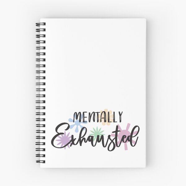 Item preview, Mentally Exhausted designed and sold by carbonatedrbows.