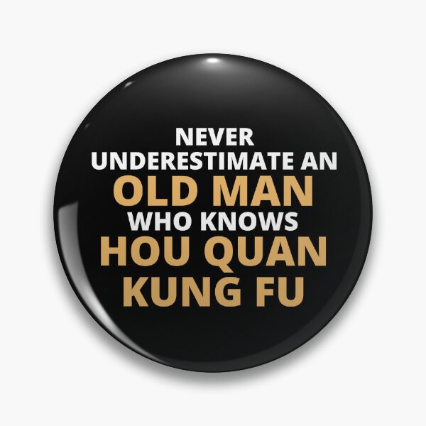 Item preview, Never Underestimate An Old Man Who Knows Hou Quan Kung Fu designed and sold by clickmostro.