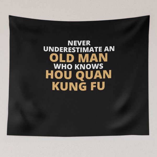 Item preview, Never Underestimate An Old Man Who Knows Hou Quan Kung Fu designed and sold by clickmostro.