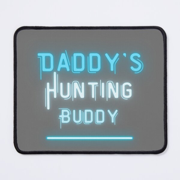 Item preview, daddy's hunting buddy blue fluo designed and sold by blackitaa.