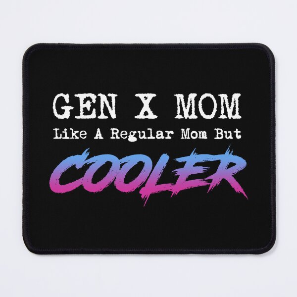 Item preview, Gen X Mom designed and sold by Cat Lady Designs.