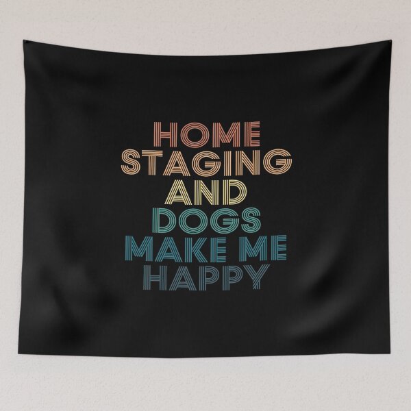 Item preview, Home Staging And Dogs Make Me Happy- Gift for Home Staging & Dogs Fans designed and sold by kindxinn.
