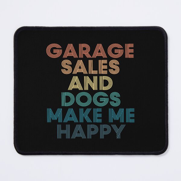 Item preview, Garage Sales And Dogs Make Me Happy- Gift for Garage Sales & Dogs Fans designed and sold by kindxinn.