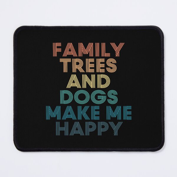 Item preview, Family Trees And Dogs Make Me Happy- Gift for Family Trees & Dogs Fans designed and sold by kindxinn.