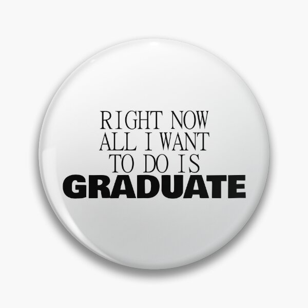 Item preview, Right Now All I Want To Do Is Graduate designed and sold by john-ess.
