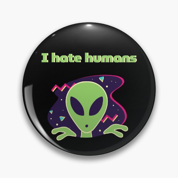 Item preview, I hate humans designed and sold by Gotafeeling.