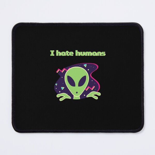Item preview, I hate humans designed and sold by Gotafeeling.