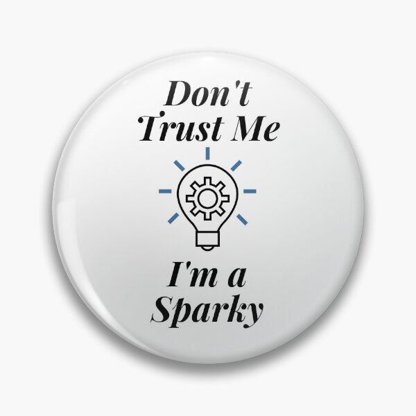 Item preview, Don't Trust Me I'm a Sparky designed and sold by Profession-Co.