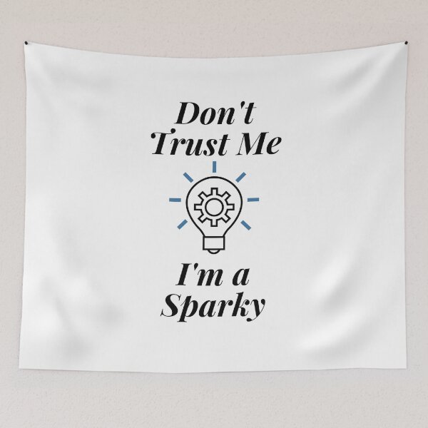 Item preview, Don't Trust Me I'm a Sparky designed and sold by Profession-Co.