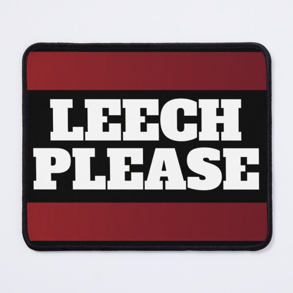 Item preview, Leech please! Funny designed and sold by Xodin.