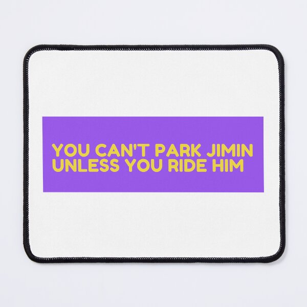 Item preview, YOU CAN'T PARK JIMIN  designed and sold by DiscoVibes.