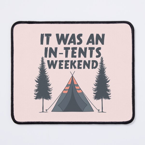 Item preview, It Was An In-Tents Weekend - Funny Camping designed and sold by ttttee.