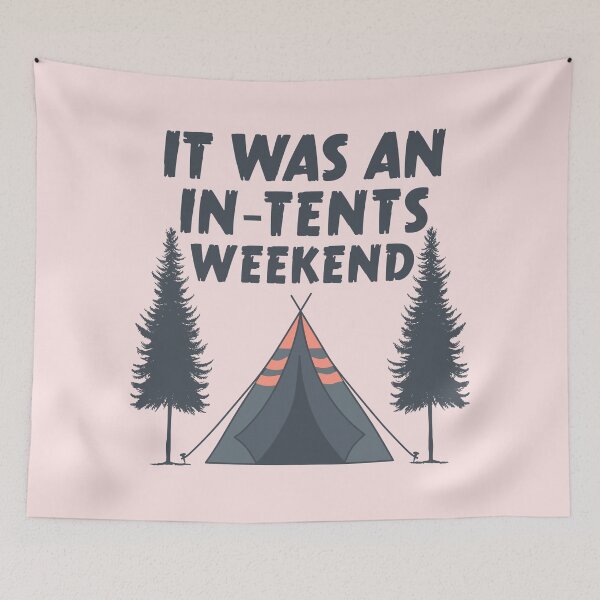 Item preview, It Was An In-Tents Weekend - Funny Camping designed and sold by ttttee.