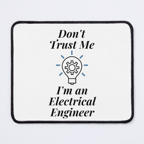 Item preview, Don't Trust Me I'm an Electrical Engineer designed and sold by Profession-Co.