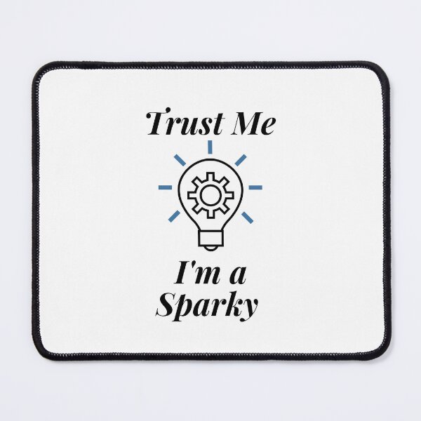 Item preview, Trust Me I'm a Sparky designed and sold by Profession-Co.