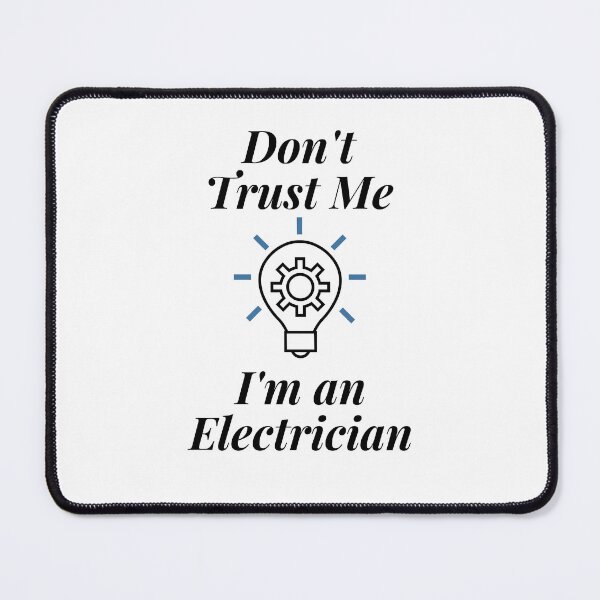 Item preview, Don't Trust Me I'm an Electrician designed and sold by Profession-Co.