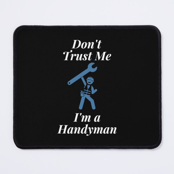 Item preview, Don't Trust Me I'm a Handyman designed and sold by Profession-Co.