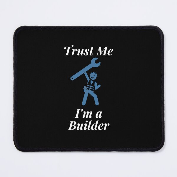 Item preview, Trust Me I'm a Builder designed and sold by Profession-Co.