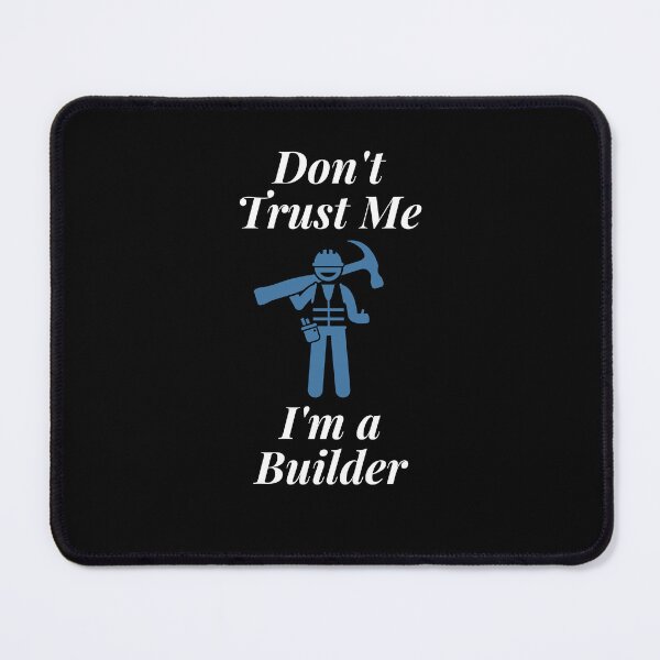 Item preview, Don't Trust Me I'm a Builder designed and sold by Profession-Co.