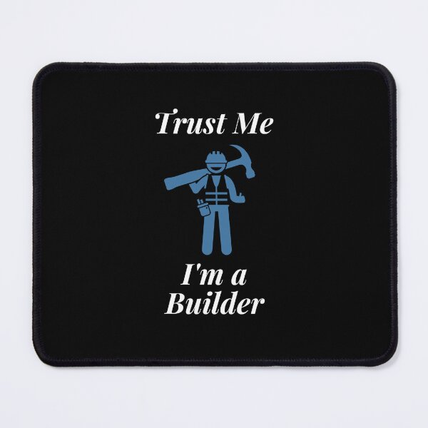 Item preview, Trust Me I'm a Builder designed and sold by Profession-Co.
