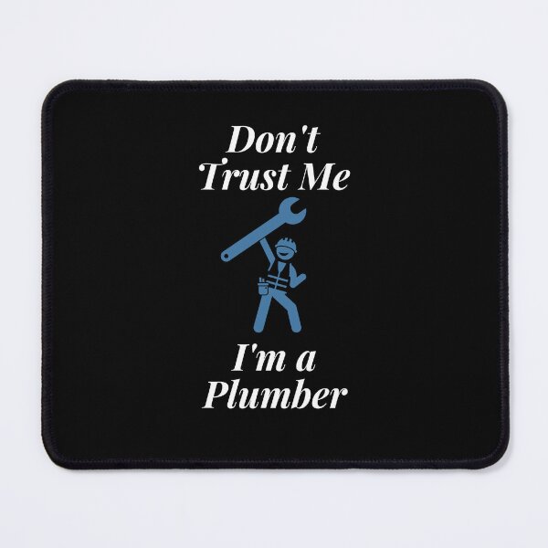 Item preview, Don't Trust Me I'm a Plumber designed and sold by Profession-Co.