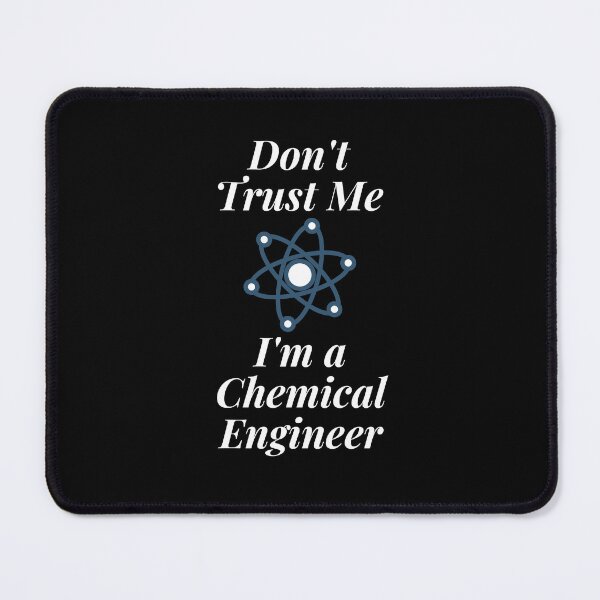 Item preview, Don't Trust Me I'm a Chemical Engineer designed and sold by Profession-Co.