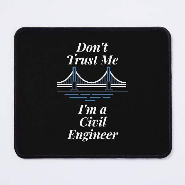 Item preview, Don't Trust Me I'm a Civil Engineer designed and sold by Profession-Co.