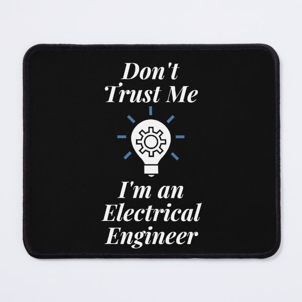 Item preview, Don't Trust Me I'm an Electrical Engineer designed and sold by Profession-Co.