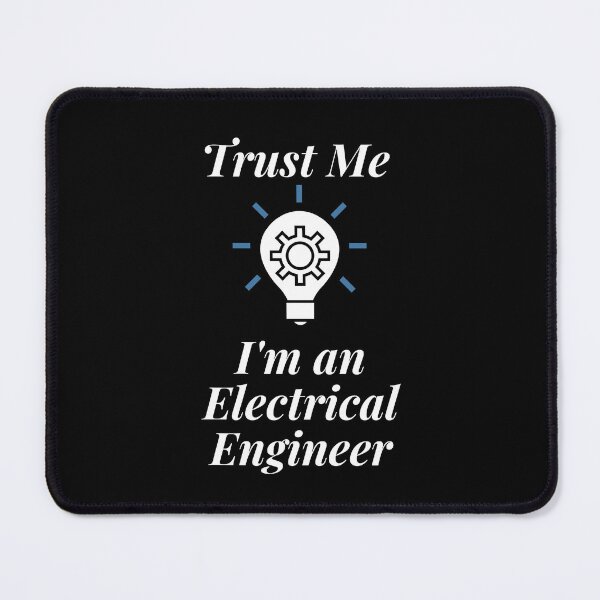 Item preview, Trust Me I'm an Electrical Engineer designed and sold by Profession-Co.
