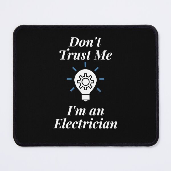 Item preview, Don't Trust Me I'm an Electrician designed and sold by Profession-Co.