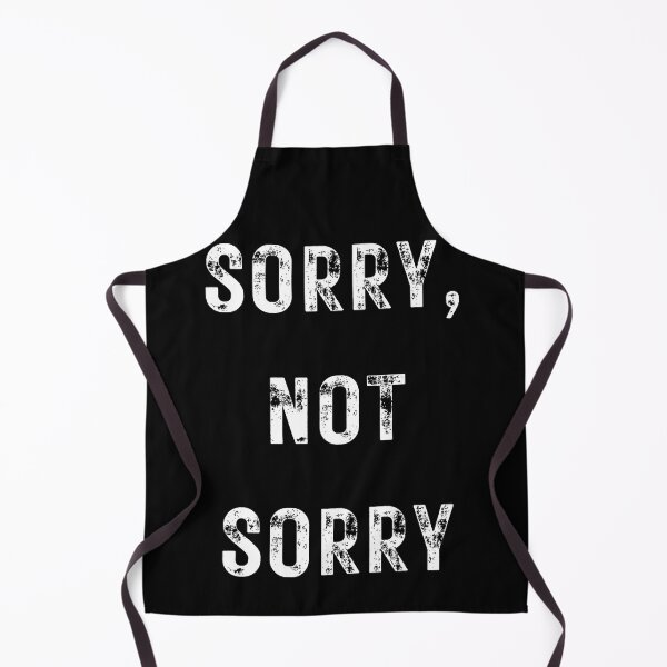 Item preview, Sorry, Not Sorry Funny Text Design designed and sold by up4tee.