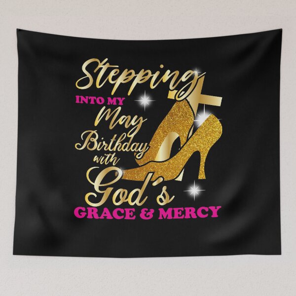 Item preview, Stepping Into My May Birthday With Gods Grace And Mercy designed and sold by Dressed For  Duty.